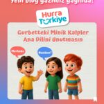 Yurt Dışında Çocuğa Türkçe Öğretmek: 7 Pratik Yöntem | HurraTürkiye
