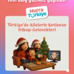 Türkiye’de Ailelerle Kutlanan Yılbaşı Gelenekleri: Çocukların En Sevdiği Adetler ve Sıcak Ritüeller