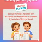 Yarıyıl Tatilini Anlamlı Bir Kazanıma Dönüştürün: Çocuklar İçin Online Türkçe Dersi